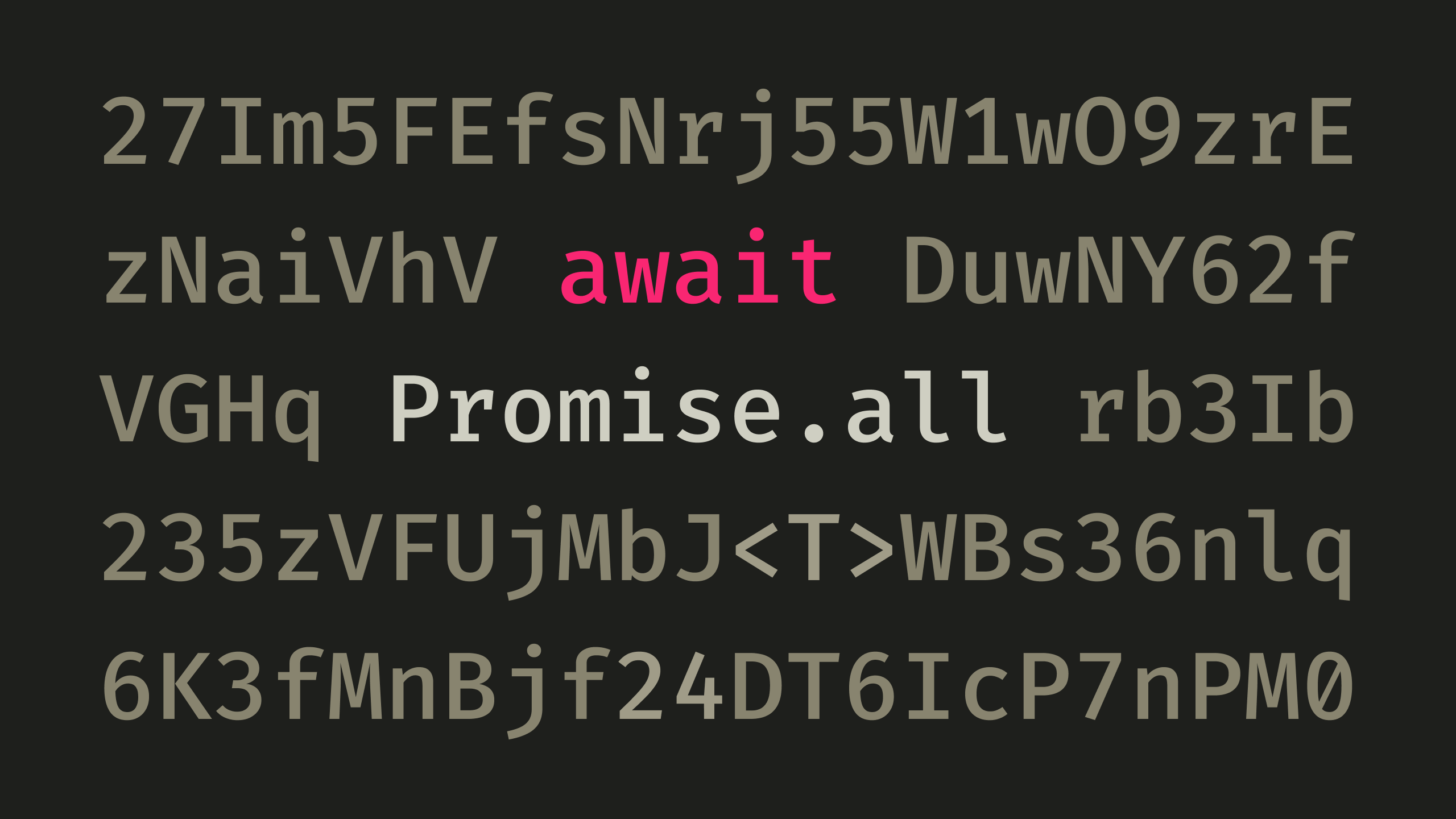 Random characters surrounding "Promise.all" and "await"